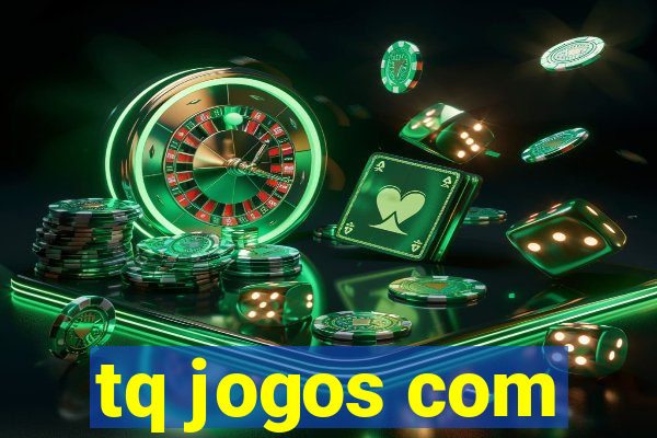 tq jogos com